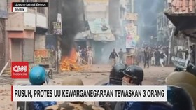 VIDEO: Rusuh Demo Protes UU 'Anti Muslim' di India