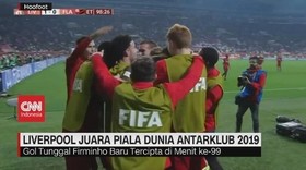 VIDEO: Liverpool Juara Piala Dunia Antarklub 2019