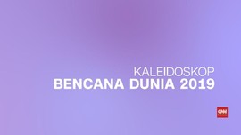 VIDEO: Deretan Bencana Mematikan Dunia di 2019