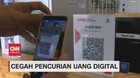 VIDEO: Cegah Pencurian Uang Digital