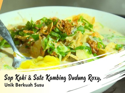 Sop Kaki & Sate Kambing Dudung Roxy, Unik Berkuah Susu