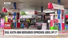 VIDEO: 2019, Kuota BBM Bersubsidi Diprediksi Jebol Rp 3 T