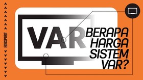 Edusports: Berapa Harga Sistem VAR?
