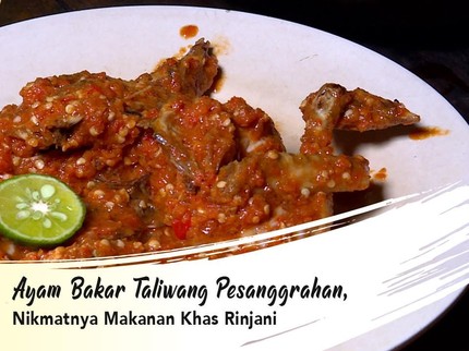Ayam Bakar Taliwang Pesanggrahan, Nikmatnya Makanan Khas Rinjani
