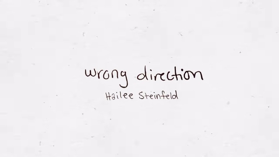 Lirik lagu baru Hailee Steinfeld yang berjudul Wrong Direction