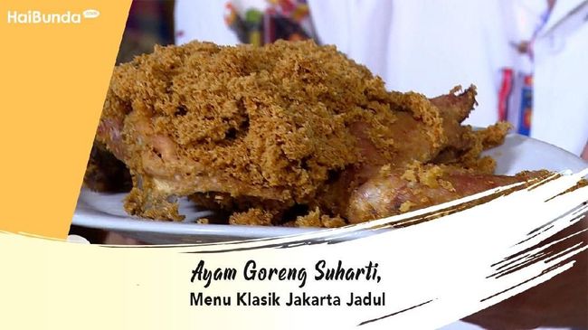 Ayam Goreng Suharti, Menu Klasik Jakarta Jadul