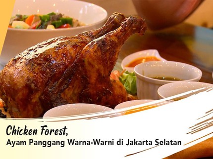 Chicken Forest, Ayam Panggang Warna-Warni di Jakarta Selatan