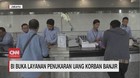 VIDEO: BI Buka Layanan Penukaran Uang Korban Banjir