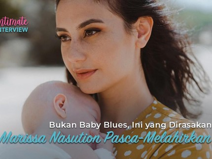 Bukan Baby Blues, Ini yang Dirasakan Marissa Nasution Pasca-Melahirkan
