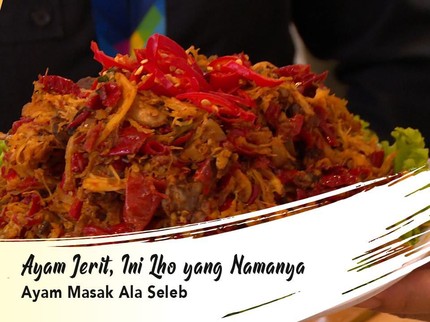Ayam Jerit, Ini Lho yang Namanya Ayam Masak Ala Seleb