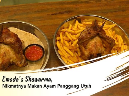 Emado's Shawarma, Nikmatnya Makan Ayam Panggang Utuh