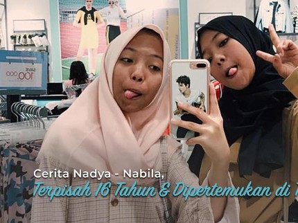 Cerita Nadya - Nabila, Terpisah 16 Tahun & Dipertemukan di Twitter