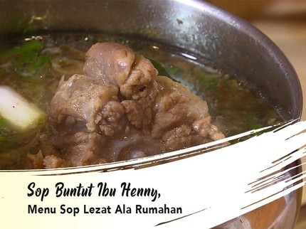 Sop Buntut Ibu Henny, Menu Sop Lezat Ala Rumahan