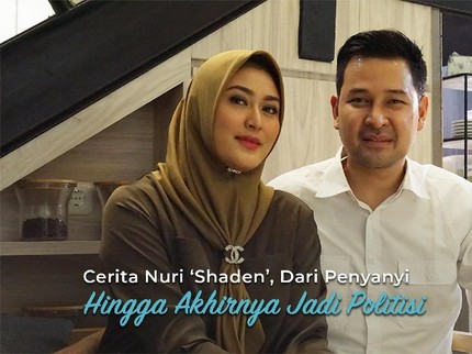 Cerita Nuri 'Shaden', Dari Penyanyi Hingga Akhirnya Jadi Politisi