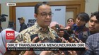 VIDEO: Anies Soal Pengunduran Diri Dirut Transjakarta