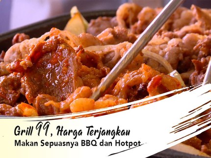 Grill 99, Harga Terjangkau Makan Sepuasnya BBQ dan Hotpot
