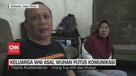 VIDEO: Keluarga WNI Asal Wuhan Putus Komunikasi