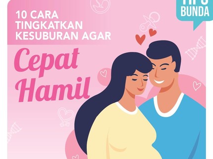 Mau Cepat Hamil? Simak Cara Tingkatkan Kesuburan Berikut Ini
