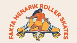 INFOGRAFIS: Fakta Menarik Roller Skates