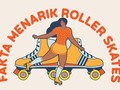 INFOGRAFIS: Fakta Menarik Roller Skates