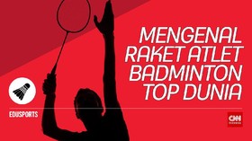 Edusports: Mengenal Raket Atlet Badminton Top Dunia