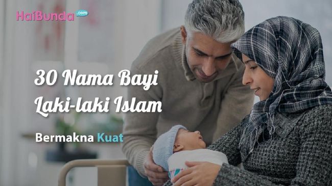 Video 30 Nama Bayi Laki laki Islam Bermakna Kuat