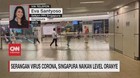 VIDEO: Serangan Virus Corona, Singapura Naikkan Level Oranye