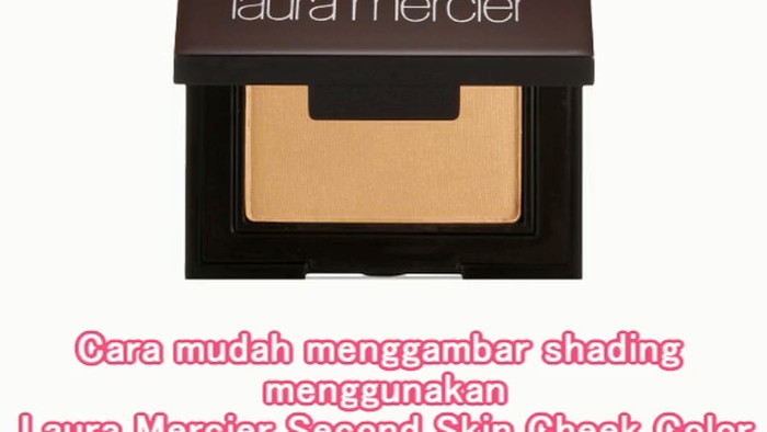 Cara mudah menggambar shading menggunakan Laura Mercier Second Skin Cheek Color