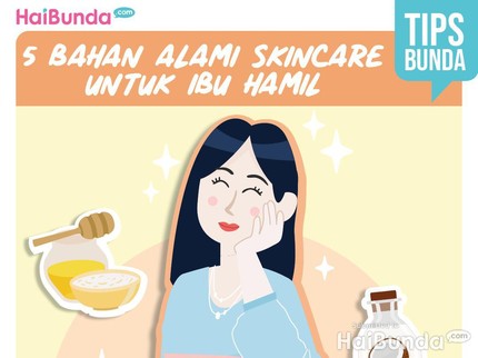 5 Skin Care Alami untuk Ibu Hamil, Sehat dan Bikin Cantik