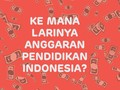 INFOGRAFIS: Bedah Kilat Anggaran Pendidikan Indonesia