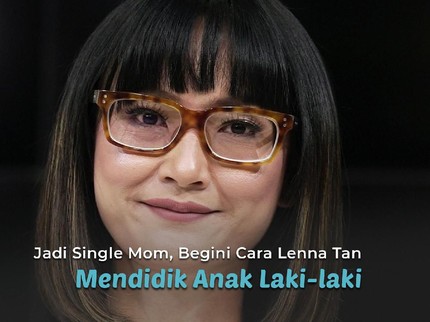Jadi Single Mom, Begini Cara Lenna Tan Mendidik Anak Laki-laki