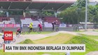 VIDEO: Asa Tim Bmx Indonesia Berlaga di Olimpiade