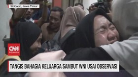 VIDEO: Tangis Bahagia Keluarga Sambut WNI Usai Observasi