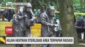 VIDEO: Hujan Hentikan Sterilisasi Area Terpapar Radiasi