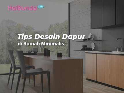 Tips Desain Dapur di Rumah Minimalis