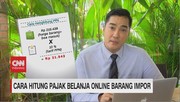 VIDEO: Cara Hitung Pajak Belanja Online Barang Impor