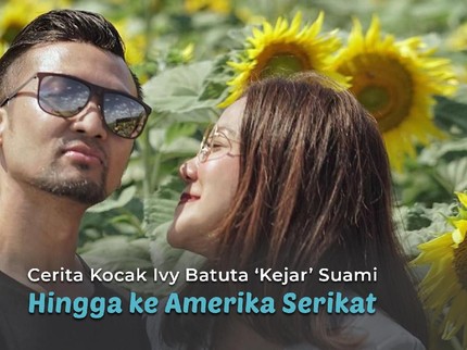 Cerita Kocak Ivy Batuta 'Kejar' Suami Hingga ke Amerika Serikat