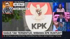 VIDEO - Pengamat: KPK Sekarang Takut Sama Security Parpol