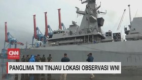 VIDEO: Panglima TNI Tinjau Lokasi Observasi WNI