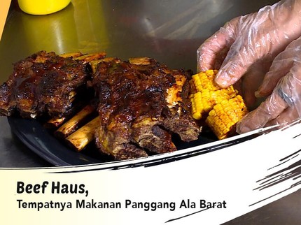 Beef Haus, Tempatnya Makanan Panggang Ala Barat