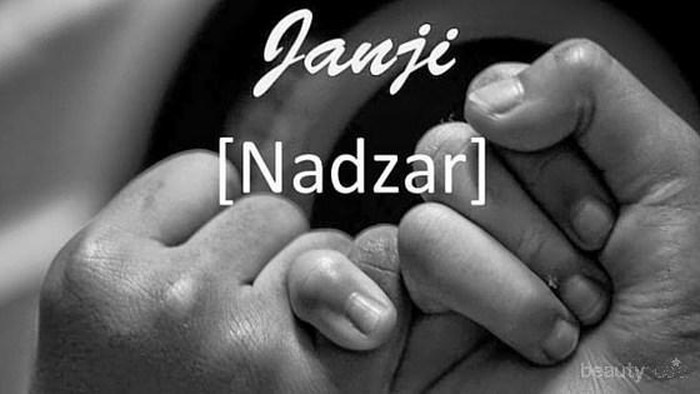 [FORUM] Dear, gimana ya kalau kita nazar tapi belum dilaksanakan?