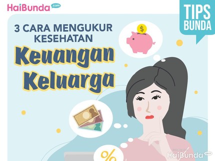 Cara Mengukur Kesehatan Keuangan Keluarga, Cek di Sini Bun!