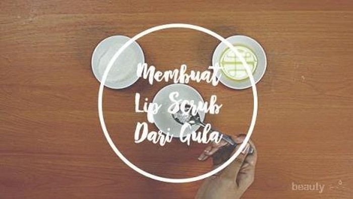 Scrub Gula untuk Bibir yang Cantik ala Beautynesia