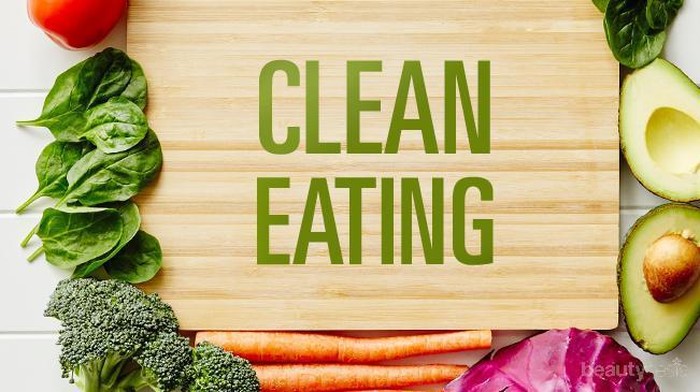 Clean Eating, Trend Baru untuk Tubuh Sehat