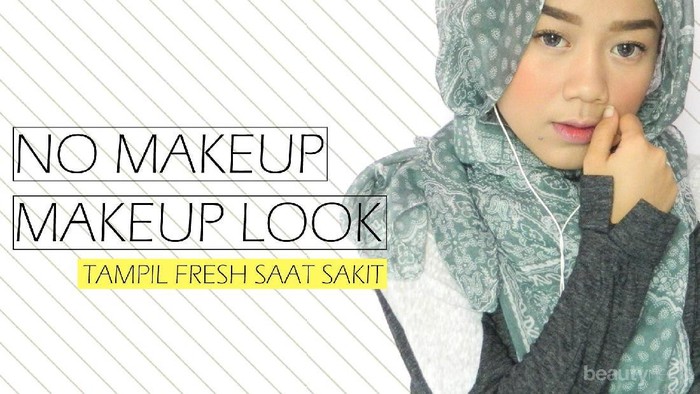 Tutorial No Makeup Look dari Beauty Blogger Cheryl Raissa