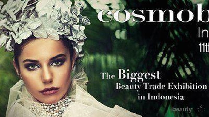 Get Ready for Cosmobeaute Indonesia 2016, Pameran Industri Kecantikan Terbesar Indonesia!