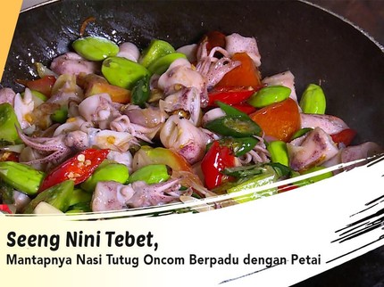 Seeng Nini Tebet, Mantapnya Nasi Tutug Oncom Berpadu dengan Petai