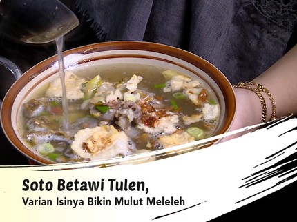 Soto Betawi Tulen, Varian Isinya Bikin Mulut Meleleh