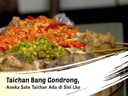 Taichan Bang Gondrong, Aneka Sate Taichan Ada di Sini Lho