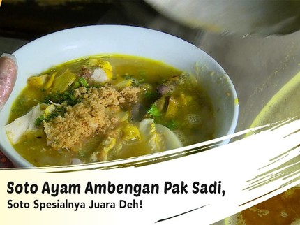 Soto Ayam Ambengan Pak Sadi, Soto Spesialnya Juara Deh!